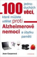 Jean Carperová - 100 jednoduchých věcí, které můžete udělat proti Alzheimerově nemoci