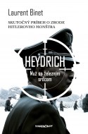 Laurent Binet - Heydrich - Muž so železným srdcom