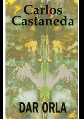 Carlos Castaneda - Dar orla 