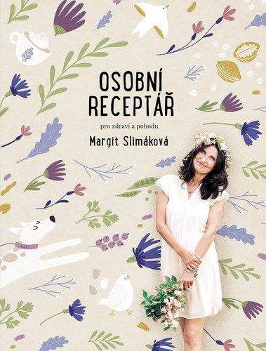 Margit Slimáková - Osobní receptář pro zdraví a pohodu