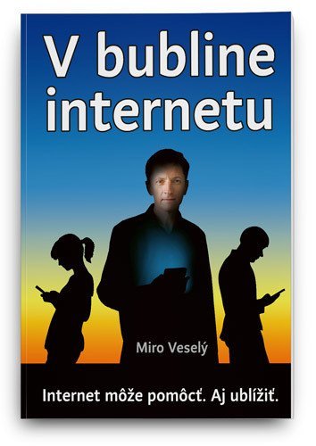 Miro Veselý - V bubline internetu