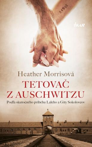 Heather Morris - Tetovač z Auschwitzu