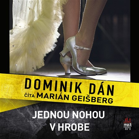 Dominik Dán - Jednou nohou v hrobe- audiokniha na CD