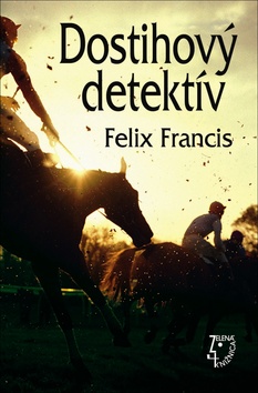 Felix Francis - Dostihový detektív