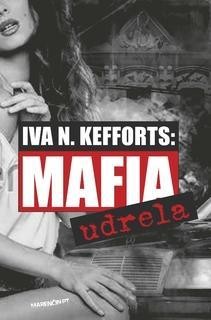 Iva N. Kefforts - Mafia udrela