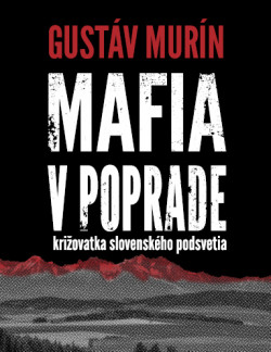 Gustáv Murín - Mafia v Poprade