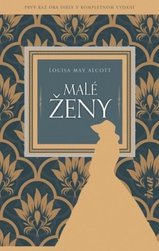 Louisa May Alcott - Malé ženy - nové vydanie