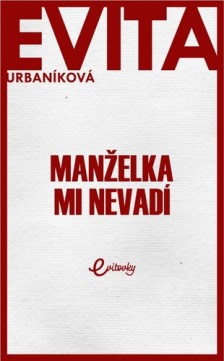 Eva Urbaníková - Manželka mi nevadí