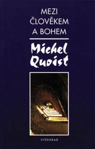 Michel Quoist - Mezi člověkem a bohem