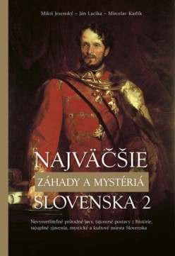 Najväčšie záhady a mystériá Slovenska II