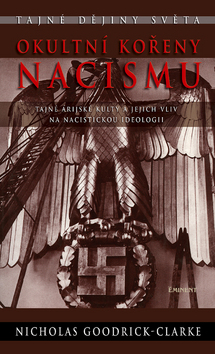 Nicholas Goodrick - Clarke - Okultní kořeny nacismu
