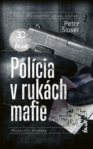 Peter Šloser - Polícia v rukách mafie