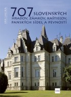 Ján Lacika - 707 slovenských hradov, zámkov, kaštieľov, panských sídel a pevností