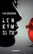 Eva Hrašková - Len kým si tu