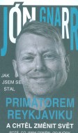 Jón Gnarr - Jak jsem se stal primátorem Reykjavíku