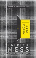 Patrick Ness - Niečo viac