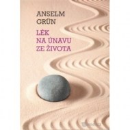 Anselm Grün - Lék na únavu ze života