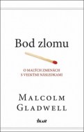 Gladwell Malcolm - Bod zlomu