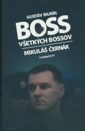 Gustáv Murín - Boss všetkých bossov - Mikuláš Černák