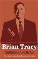 Brian Tracy - Nerečni a konaj!