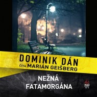 Dominik Dán - Nežná Fatamorgána - audiokniha na CD