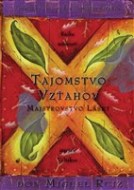 Don Miguel Ruiz - Tajomstvo vzťahov