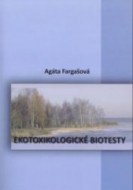 Agáta Fargašová - Ekotoxikologické biotesty