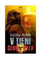Gustáv Murín - V tieni Černobyľa