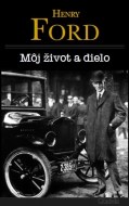 Henry Ford - Môj život a dielo
