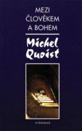 Michel Quoist - Mezi člověkem a bohem