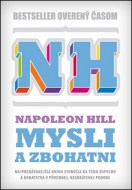 Napoleon Hill - Mysli a zbohatni