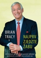 Brian Tracy - Najprv zjedzte žabu