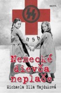 Michaela Ella Hajduková - Nemecké dievča neplače