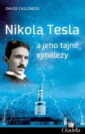 David Childress - Nikola Tesla a jeho tajné vynálezy