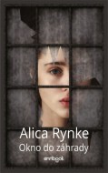 Alica Rynke - Okno do záhrady