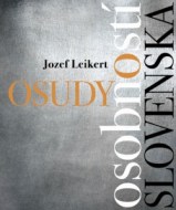 Jozef Leikert - Osudy osobností Slovenska