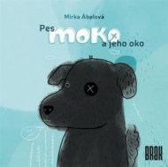 Mirka Ábelová - Pes Moko a jeho oko