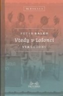 Peter Balko - Vtedy v Lošonci
