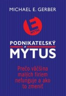 Michael E. Gerber - Podnikateľský mýtus