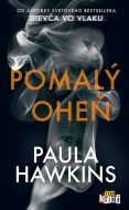 Paula Hawkins - Pomalý oheň