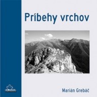 Marián Grebáč - Príbehy vrchov