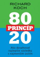 Richard Koch - Princíp 80:20 - Ako dosahovať najlepšie výsledky s najmenším úsilím