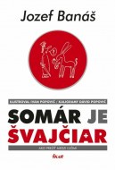 Jozef Banáš - Somár je Švajčiar