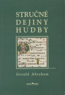 Gerald Abraham - Stručné dejiny hudby