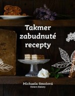 Michaela Smolová - Takmer zabudnuté recepty - Sisters Bakery