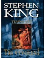 Stephen King - Temná věž II. Tři vyvolení