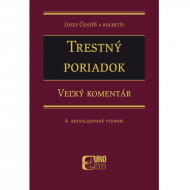 Jozef Čentéš - Trestný poriadok – veľký komentár (4. aktualizované vydanie)