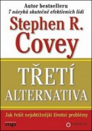 Stephen R. Covey - Třetí alternativa