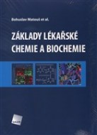 Bohuslav Matouš - Základy lékařské chemie a biochemie