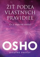 Osho - Žiť podľa vlastných pravidiel